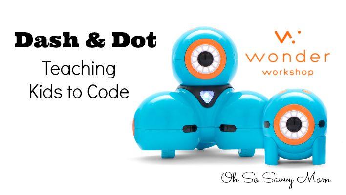Dash Dot Logo - Meet Dash and Dot, Robots Helping Kids Learn to Code - Oh So Savvy Mom