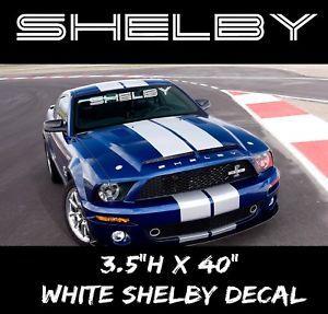White Shelby Logo - SHELBY Ford Mustang GT Windshield Vinyl Decal 3.5”x40” Sticker