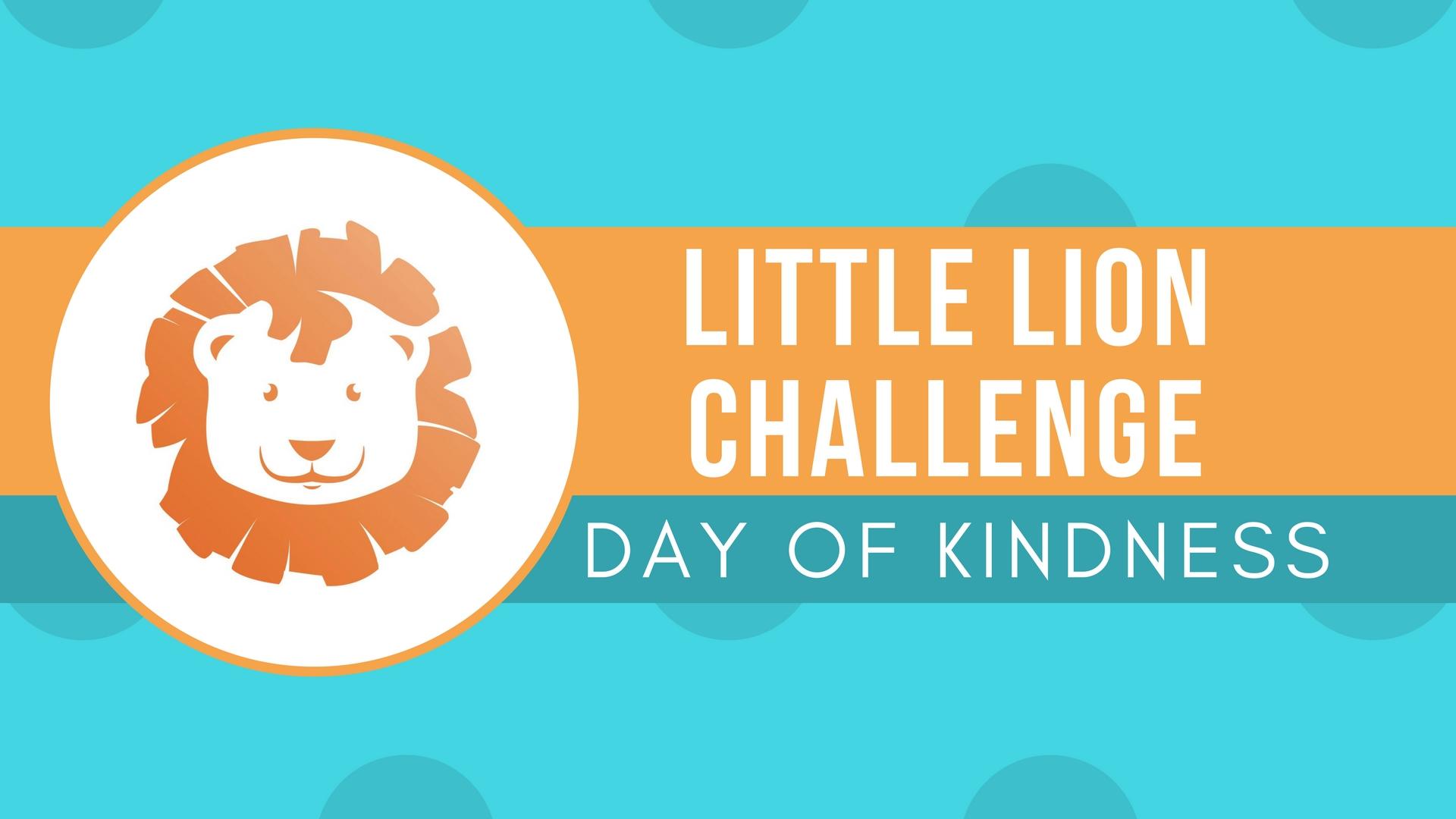 Little Orange Lion Logo - Little Lion Challenge Day 2018 | Small Acts of Kindness Make a BIG Roar