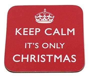 S a Red Square Logo - Keep Calm It's Only Christmas Coaster (Red) - Square: Amazon.co.uk ...