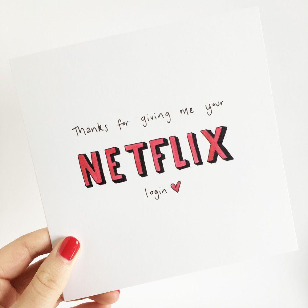 Login Netflix Logo - Thanks for giving me your NETFLIX login - Greetings Card