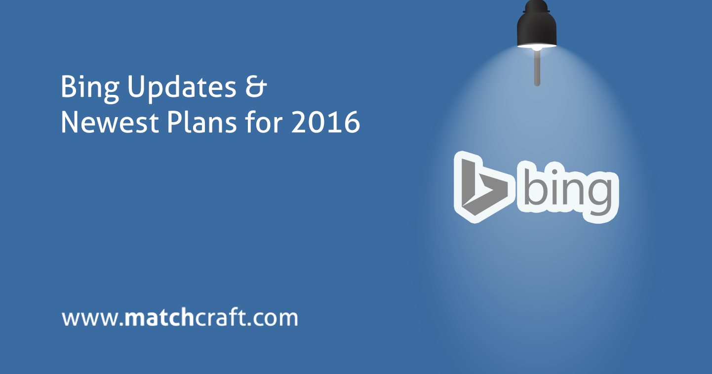 Newest Bing Logo - Bing Updates and Newest Plans for 2016 | Matchcraft