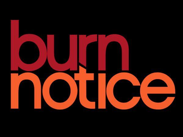 Burn Notice Logo - Burn Notice” Eviction Negotiations Head To Sarnoff, Producers – CBS ...