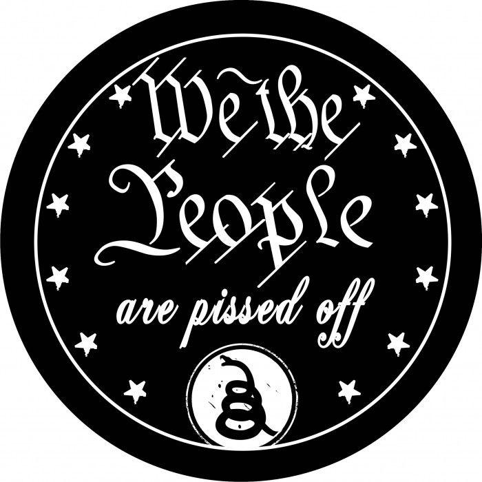 We the People Logo - Sons of Liberty Tees: We The People Are Pissed Off. Bumper Sticker