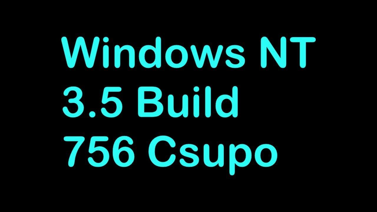 Windows 3.5 Logo - Windows NT 3.5 Build 756 Csupo Logo - YouTube