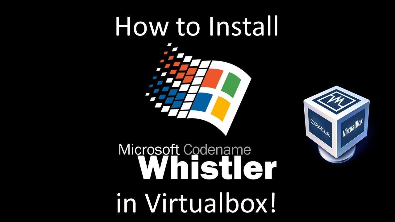 Windows Whistler Logo - Windows Whistler Build 2428 - Installation in Virtualbox - YouTube