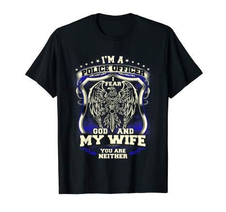 Fear God of Fashion Logo - I'm A Police Officer I Fear God And My Wife T Shirt