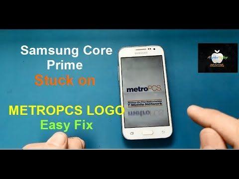 Metro PCS Logo - How to easy fix samsung core prime stucked on metro pcs logo - YouTube