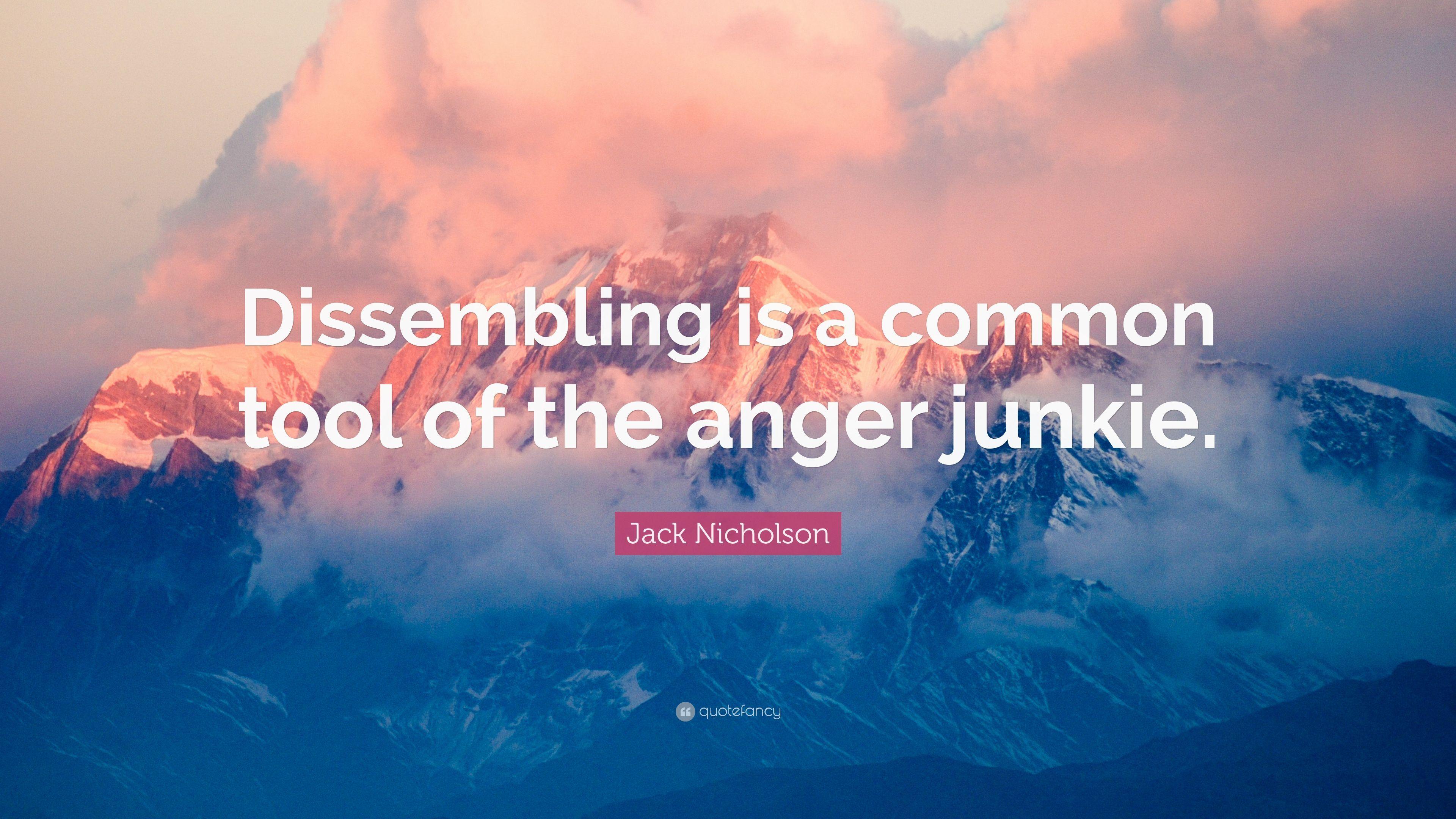 Nicholson Tool Logo - Jack Nicholson Quote: “Dissembling is a common tool of the anger ...