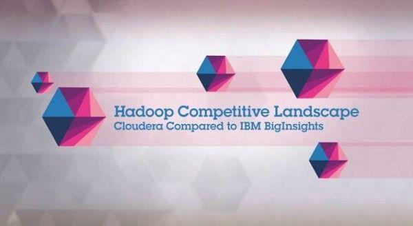 IBM Hadoop Logo - Hadoop competitive landscape: Cloudera compared to IBM BigInsights ...