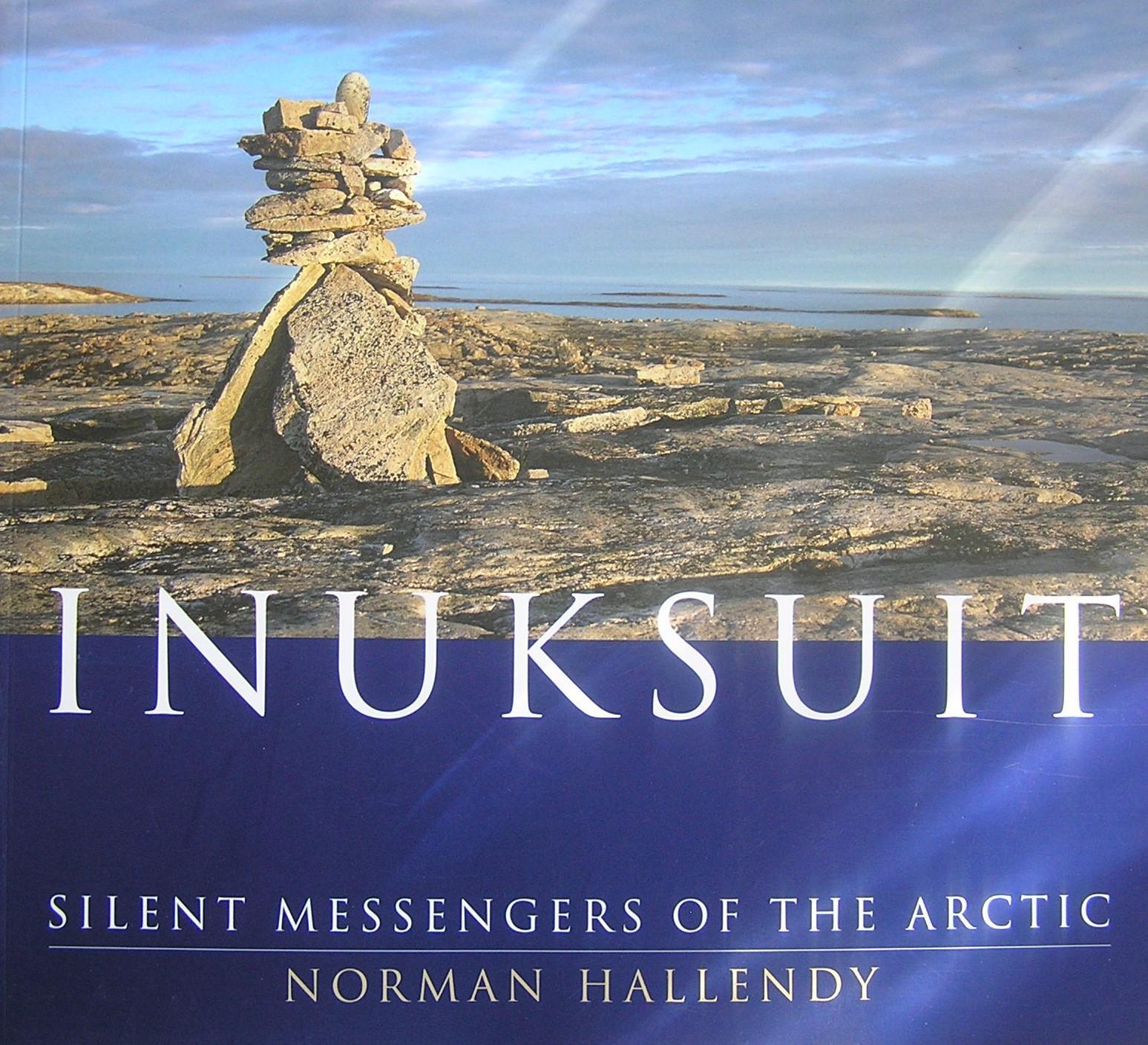 Silent Messengers Logo - Inuksuit: Silent Messengers of the Arctic by Hallendy, Norman ...