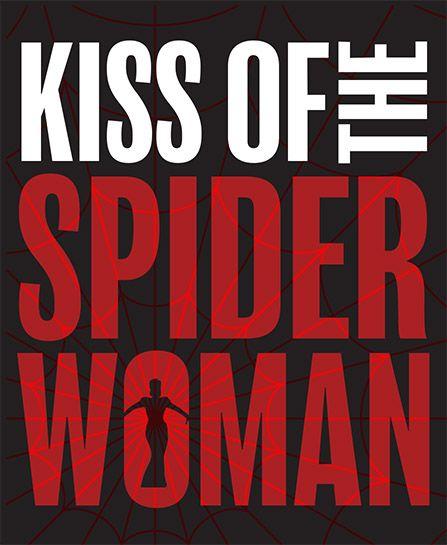 Spider- Woman Logo - KISS OF THE SPIDER WOMAN | School of Theatre