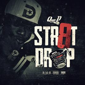Straight Drop Logo - Que P - Straight Drop uploaded by DFW mixtapes - Listen
