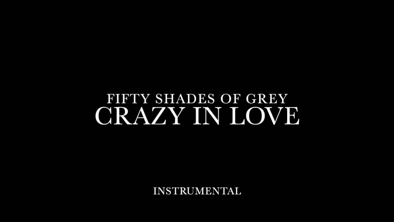 50 Shades of Grey Logo - Crazy In Love - Fifty Shades Of Grey Instrumental