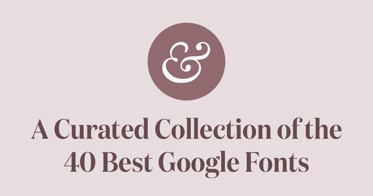 Coolest Google Logo - The 40 Best Google Fonts—A Curated Collection for 2019 · Typewolf