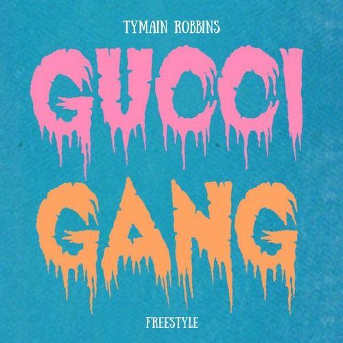 Gucci Gang Logo - Gucci Gang (Freestyle) by Tymain Robbins. Free Listening on SoundCloud