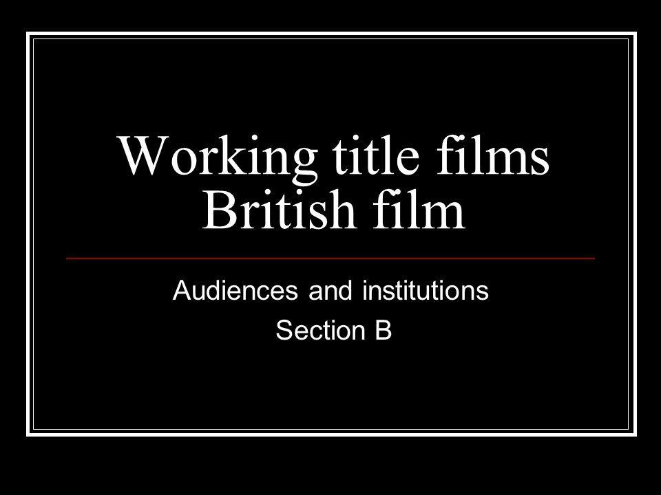 Working Title Films Logo - Working title films British film Audiences and institutions Section ...