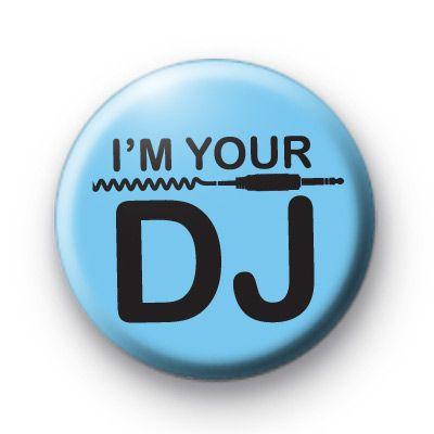 Your DJ Logo - Im Your DJ Badge : Kool Badges