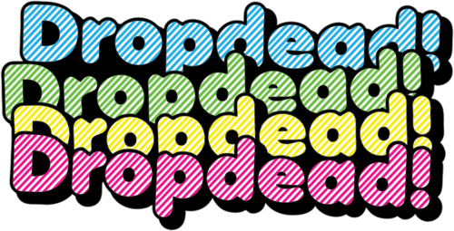 Drop Dead Logo - Drop Dead Clothing logo. Graphic Design. Drop dead
