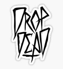 Drop Dead Logo - Drop Dead Stickers | Redbubble