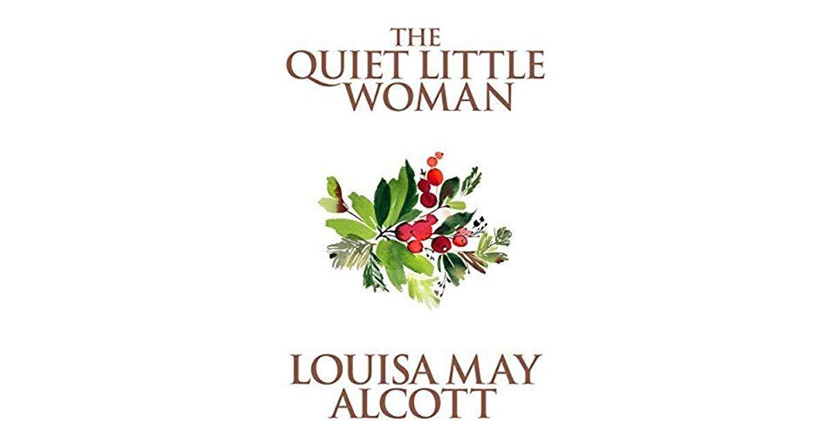 Little Woman Logo - Quiet Little Woman, The by Louisa May Alcott