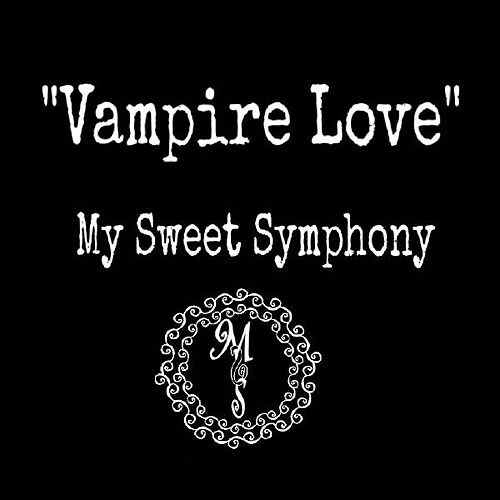 Vampire Love Logo - Vampire Love (Single) by My Sweet Symphony