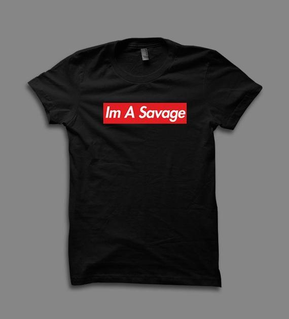 Savage Supreme Logo - I'm A Savage T Shirt 21 Savage Shirt Slaughter Supreme | Etsy