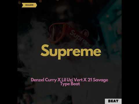 Savage Supreme Logo - Denzel Curry x Lil Uzi Vert x 21 Savage Type Beat ''Supreme'' - YouTube