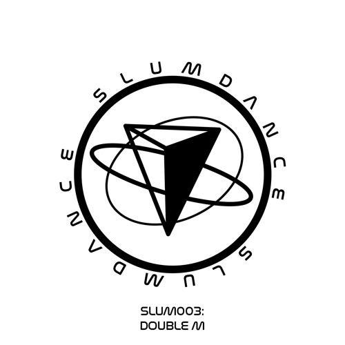 Double M in Triangle Logo - SLUM003: DOUBLE M by RIP Slumdance. Free Listening on SoundCloud