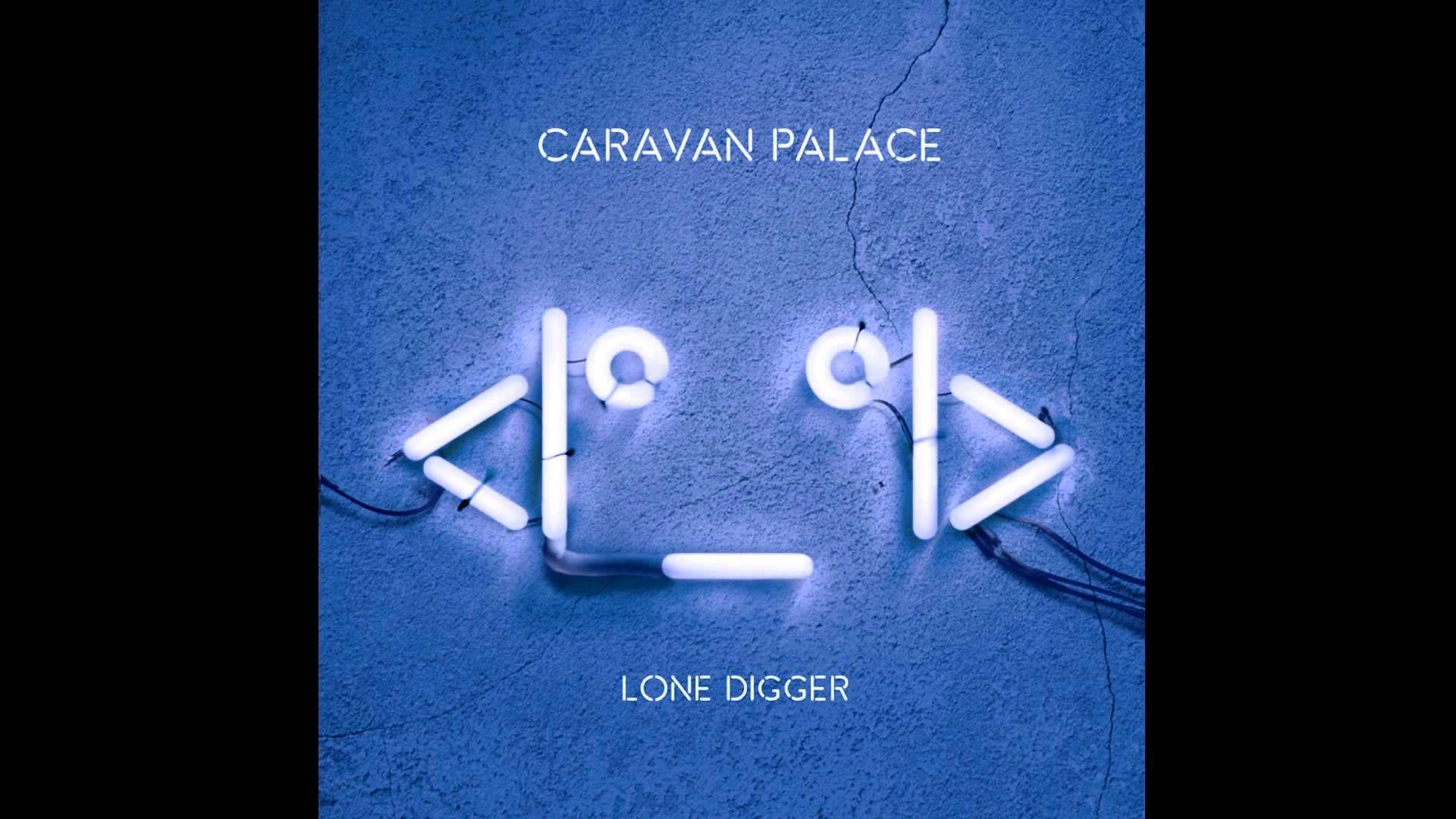 Caravan Palace Logo - Caravan Palace Digger. Movin In Your Bloodstream