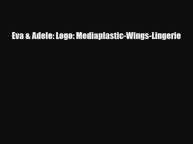 Adele Logo - PDF Download] Eva & Adele: Logo: Mediaplastic Wings Lingerie [PDF