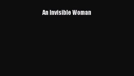 Invisible Woman Logo - Read Book An Invisible Woman E-Book Free - video dailymotion