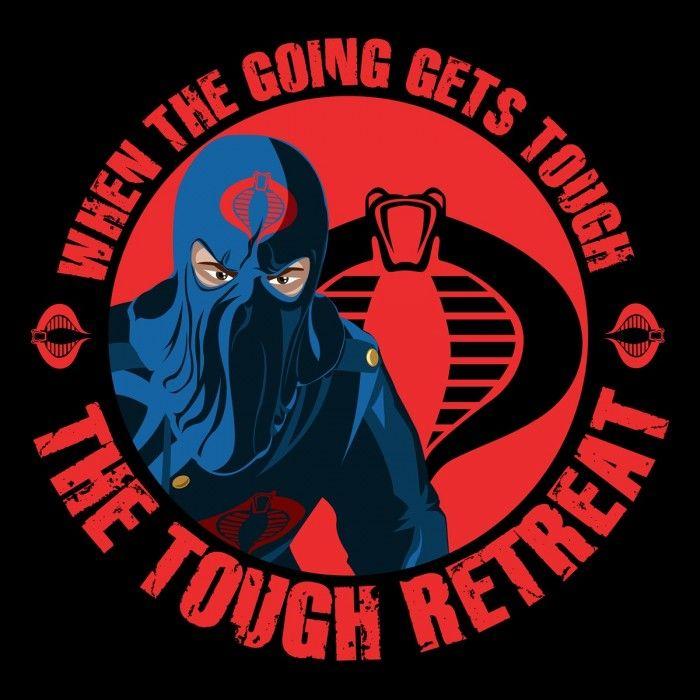 Cobra Commander Logo - ThaWhen The Going Gets Tough The Tough Retreat Cobra Commander