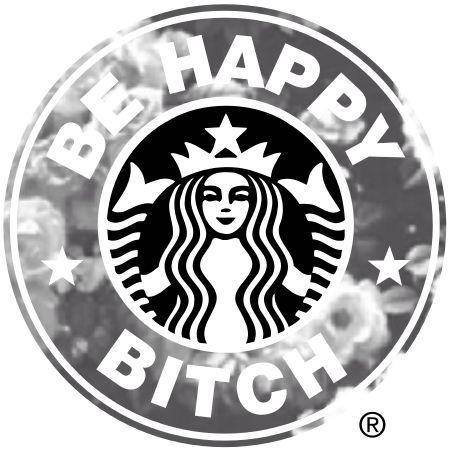 Black Starbucks Logo - Starbucks logo edit Black roses background Be happy bitch. Quotes
