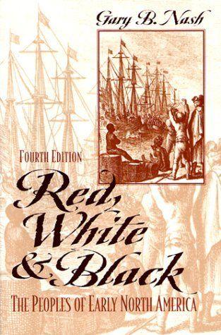 Red White and Black B Logo - Red, White, and Black: The Peoples of Early North America by Gary B ...