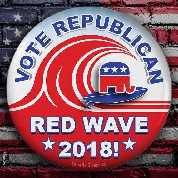 Red Wave Republican 2018 Logo - NOVEMBER RED WAVE 2018! Vote Republican Button! Midterm Election ...