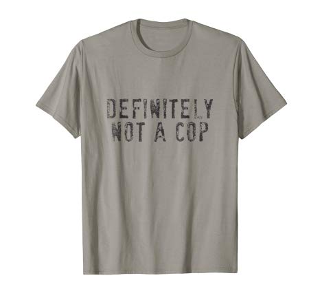 Undercover Cop Logo - Amazon.com: Definitely Not a Cop Undercover Police Easy Costume T ...