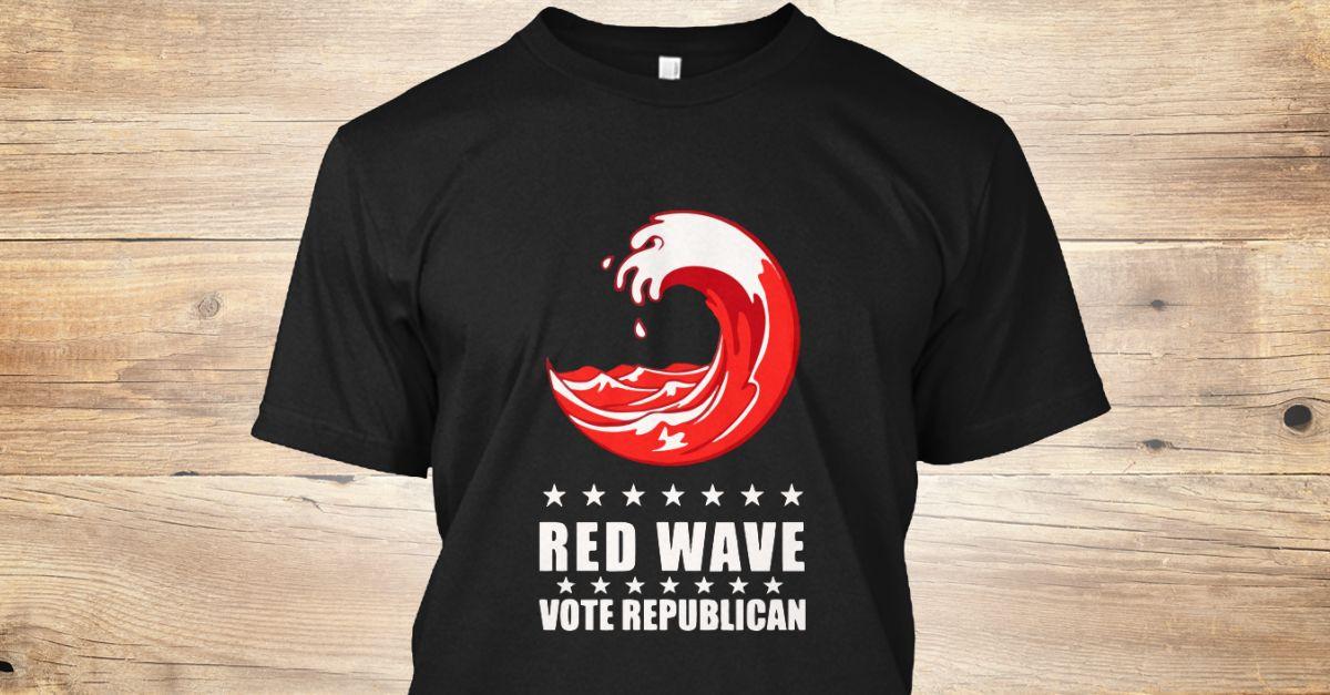 Red Wave Republican 2018 Logo - Midterm Elections 2018 T Shirt | Teespring