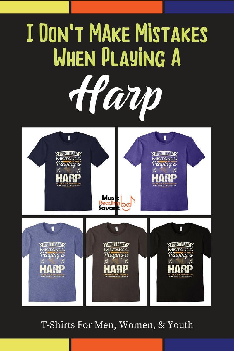 Harps Store Logo - I Don't Make Mistakes When Playing a Harp T-Shirt | Music Reading ...