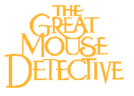 The Great Mouse Detective Logo - Great Mouse Detective