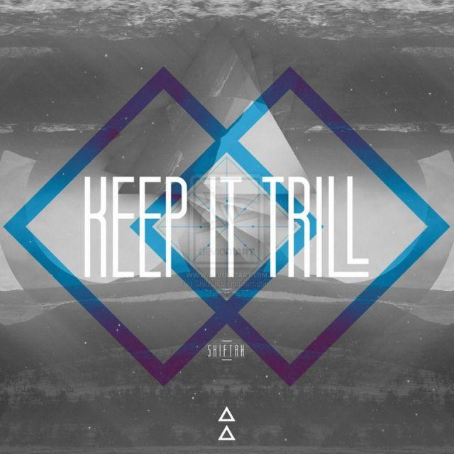 Keep It Trill Logo - 8tracks radio | Keepin it Trill (10 songs) | free and music playlist