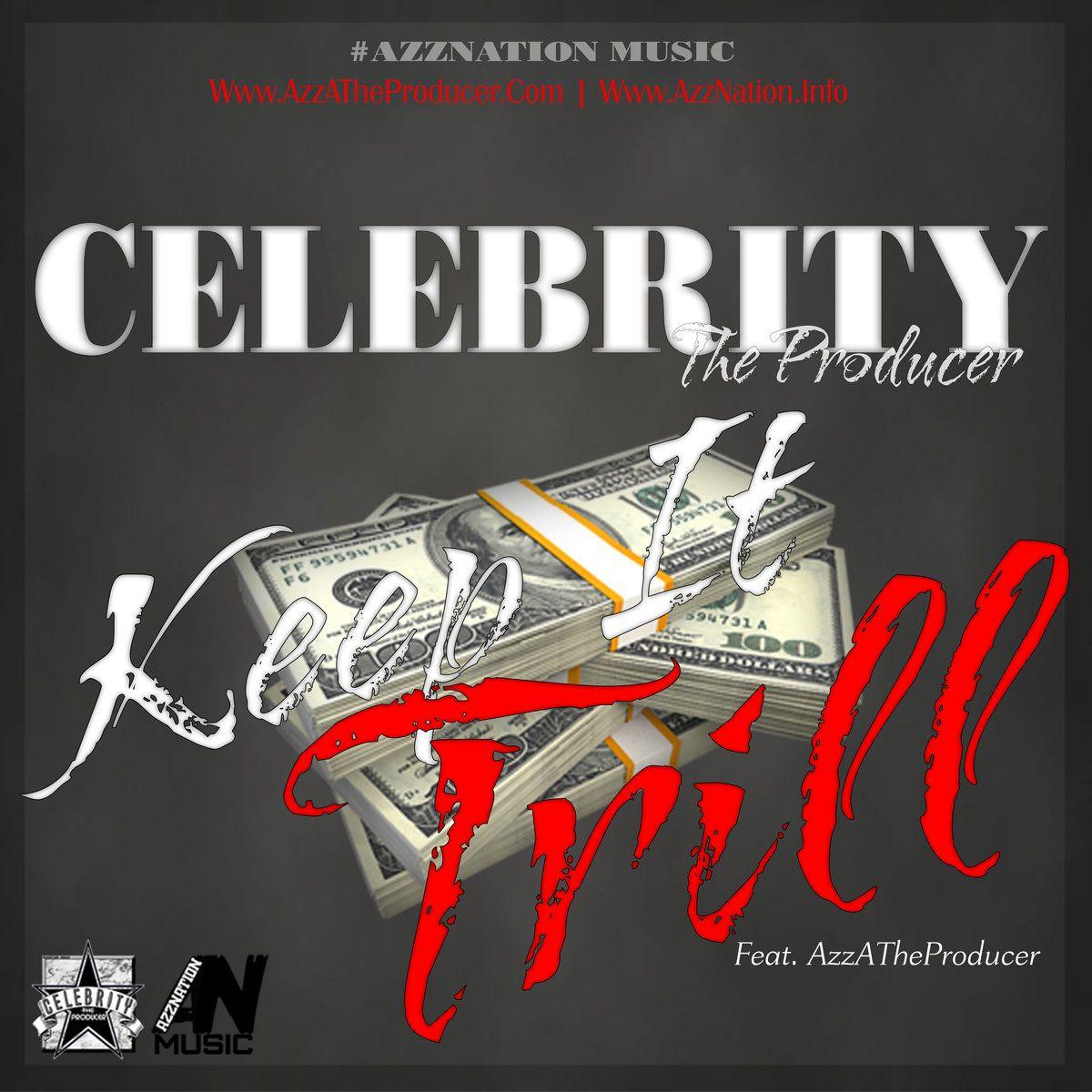 Keep It Trill Logo - Keep It Trill - Celebrity Feat. AzzATheProducer | AzzNationMusic