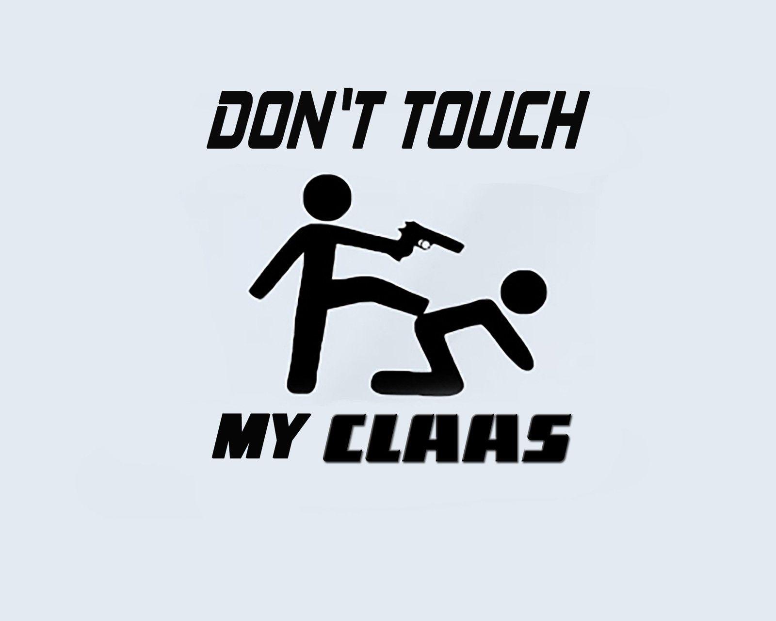 Claas Tractor Logo - Don't Touch My Claas Tractor Farm Machinery Lorry Sticker Film Logo