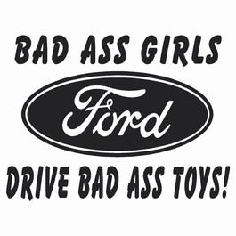 Ford Girl Logo - FORD BAD ASS GIRLS DRIVE BAD ASS TOYS VINYL DECAL