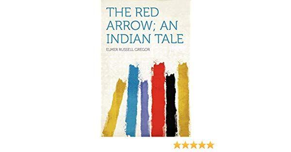 Red White Indian Arrow Logo - The Red Arrow; an Indian Tale: Elmer Russell Gregor: 9781290403030 ...
