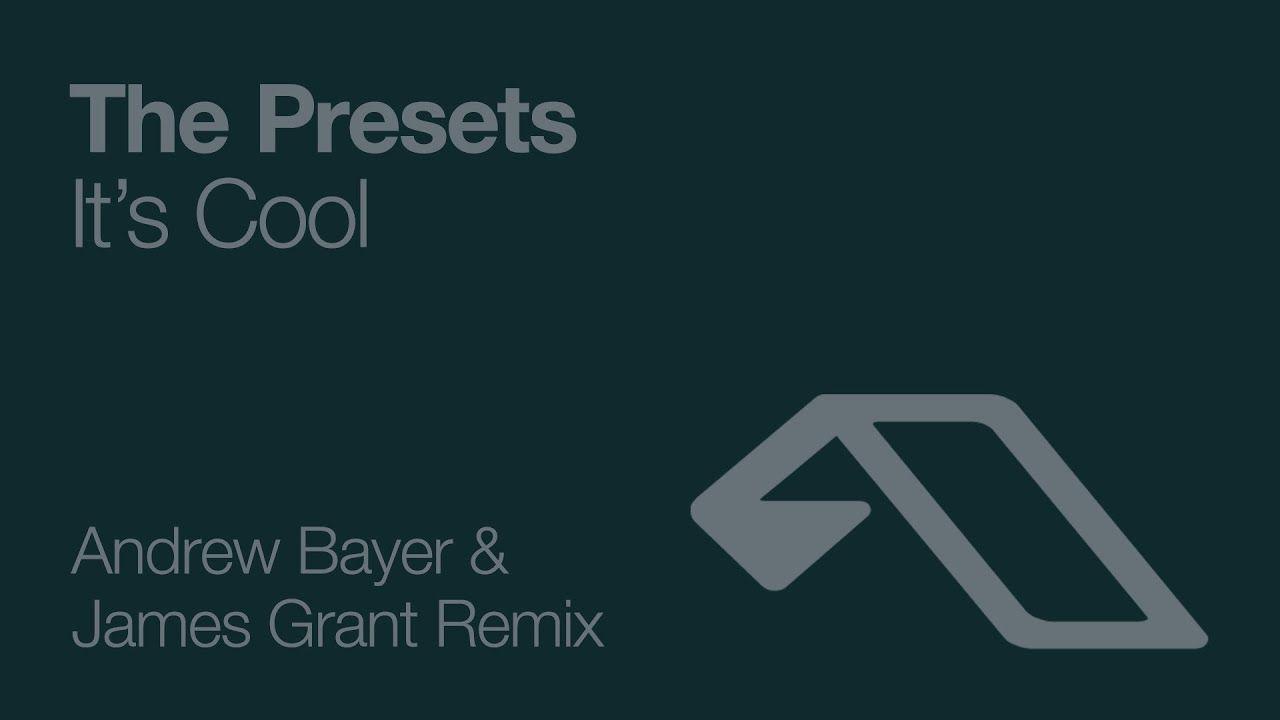 Cool Remix Logo - The Presets - It's Cool (Andrew Bayer & James Grant Remix) - YouTube