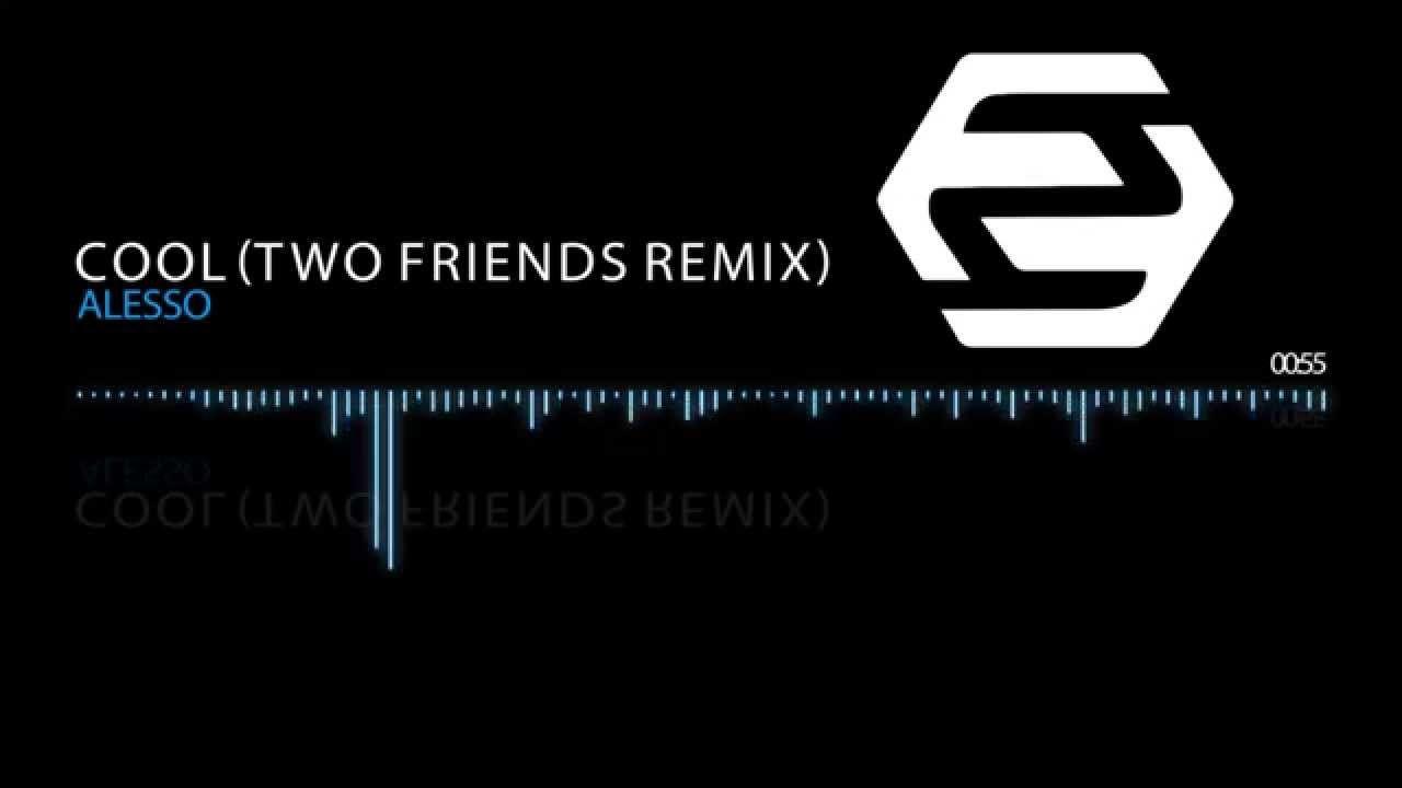 Cool Remix Logo - Alesso (Two Friends Remix)