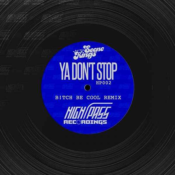 Cool Remix Logo - Ya Don't Stop (B!tch Be Cool Remix) (Single) by The Scene Kings