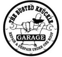 Busted Knuckle Garage Logo - THE BUSTED KNUCKLE GARAGE REPAIR & DESPAIR UNDER ONE ROOF Trademark ...