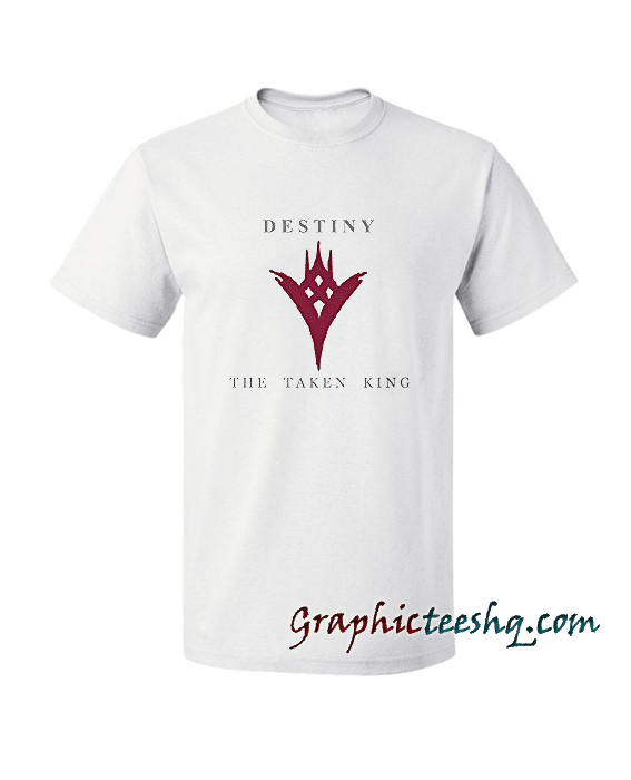 Destiny King Taken Logo - Destiny the taken king logo tee shirt for adult men and women. It ...